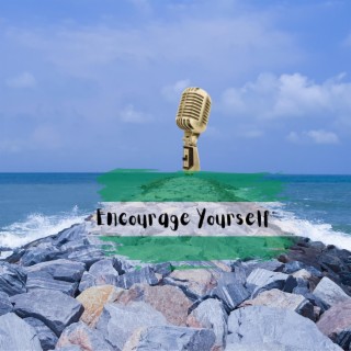 Encourage Yourself