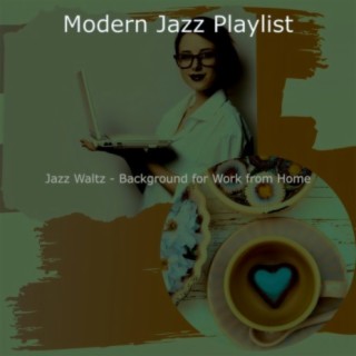 Jazz Waltz - Background for Work from Home