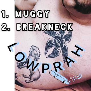 Muggy/breakneck