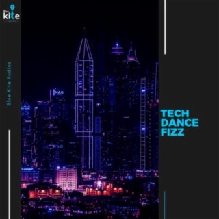 Tech Dance Fizz