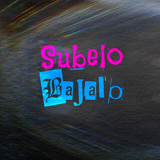 Subelo Bajalo