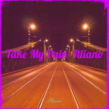 Take My Pain | Boomplay Music