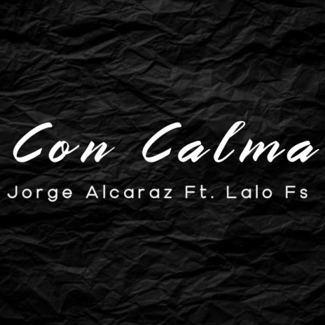 Con calma ft. Jorge Alcaraz & Lalo Fs | Boomplay Music