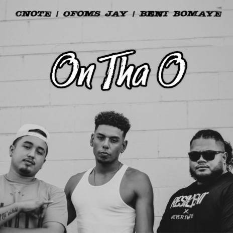 On Tha O ft. OFOM$ JAY & CNOTE | Boomplay Music
