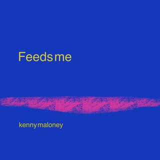 feeds me