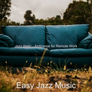 Jazz Waltz - Ambiance for Remote Work