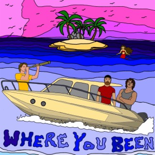 WHERE YOU BEEN ft. OG Deezal, John Six & Alyssa Sage lyrics | Boomplay Music