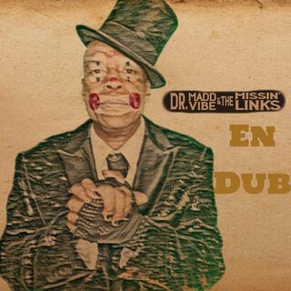 Angelo Moore Presents Dr. Madvibe and The Missin' Links EN DUB (En Dub)