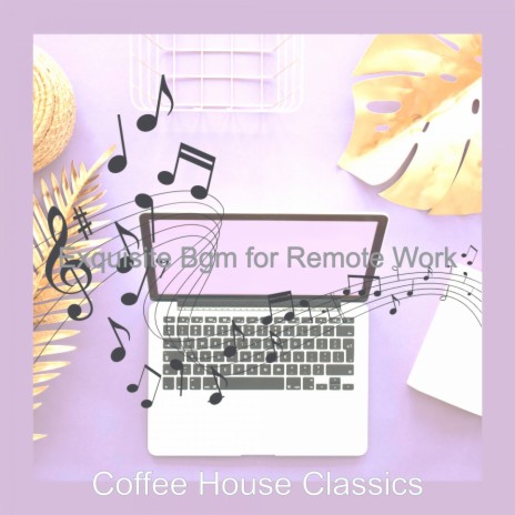 Excellent Music for Work from Home
