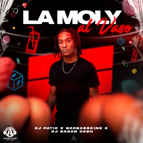 La Moly Al Vaso ft. Dj Baron Cash & BooBassKing | Boomplay Music