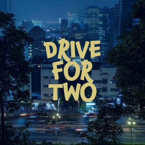 Drive For Two | Boomplay Music