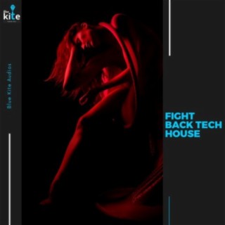 Fight Back Tech House