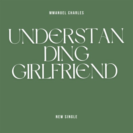 Understanding girlfriend | Boomplay Music