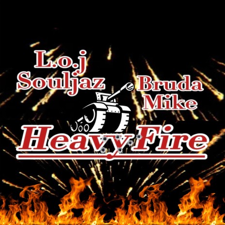 HEAVY FIRE ft. L.O.J Philosophy & Bruda Mike | Boomplay Music