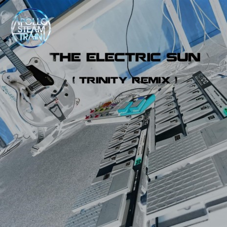 The Electric Sun (Trinity Remix) | Boomplay Music