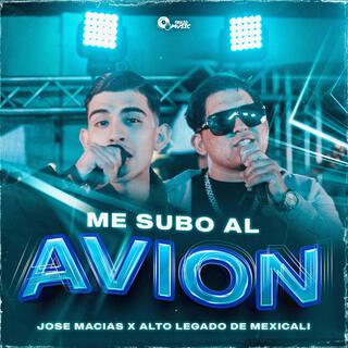 Me Subo Al Avion ft. Alto Legado De Mexicali lyrics | Boomplay Music