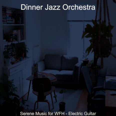 Magnificent Smooth Jazz Guitar - Vibe for WFH