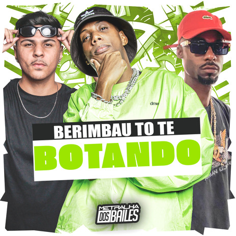 Berimbau To Te Botando ft. MC FLAVINHO & DJ Moraez | Boomplay Music