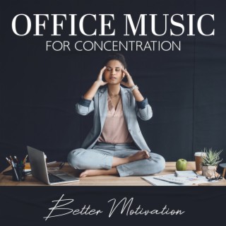 Office Music for Concentration: Better Motivation and Working Capacity, Waves Ambient, Work Time, Focus Music, Home Office Music
