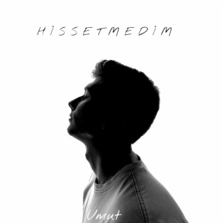 Hissetmedim lyrics | Boomplay Music