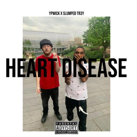 Heart Diease ft. SlumpedTr3y | Boomplay Music