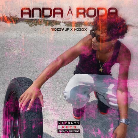 Anda À Roda ft. HOZOX | Boomplay Music