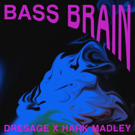 Bass Brain ft. Hark Madley | Boomplay Music