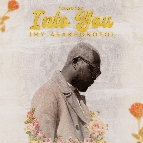 INTO YOU(MY ASAKPOKOTO) | Boomplay Music