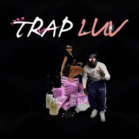 Trap Luv | Boomplay Music