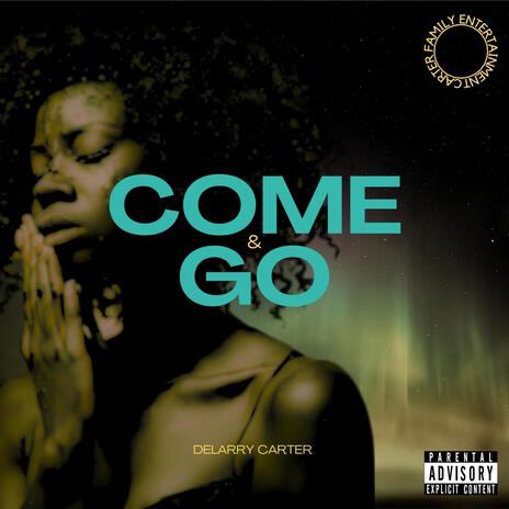 Come & Go | Boomplay Music