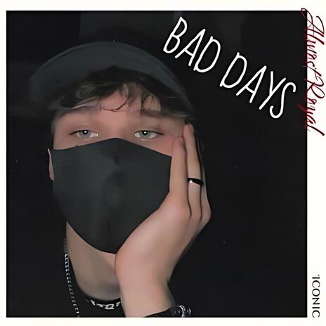 BAD DAYS | Boomplay Music