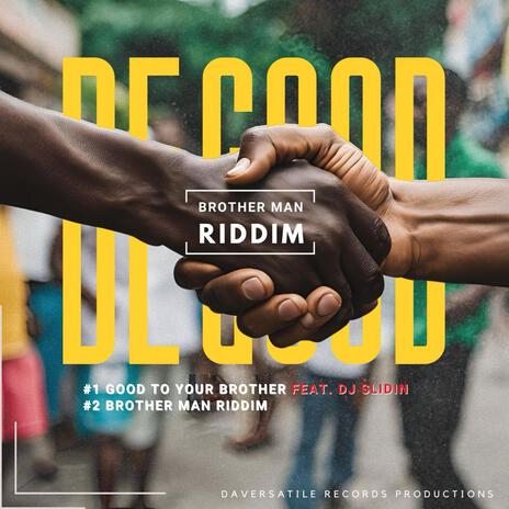 Good To Your Brother (Brother Man Riddim) | Boomplay Music