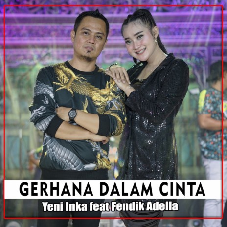 Gerhana Dalam Cinta ft. Fendik Adella | Boomplay Music