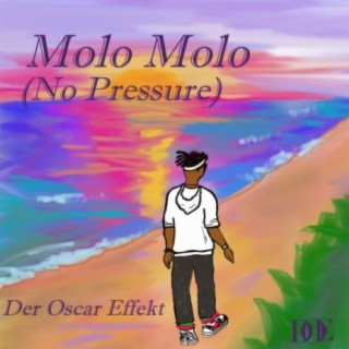 Molo Molo (No Pressure)
