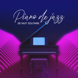 Piano de jazz de nuit solitaire: Ballades nostalgiques au piano pour âmes solitaires