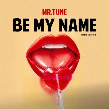 Be My Name | Boomplay Music