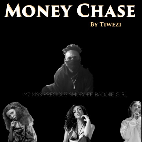 Money Chase ft. Baddie Giirl, Precious Shordee & Mz Kiss | Boomplay Music