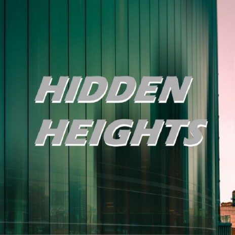 Hidden Heights | Boomplay Music