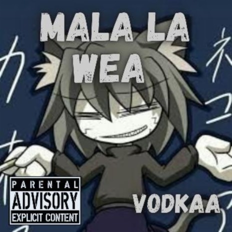 Mala la Wea | Boomplay Music