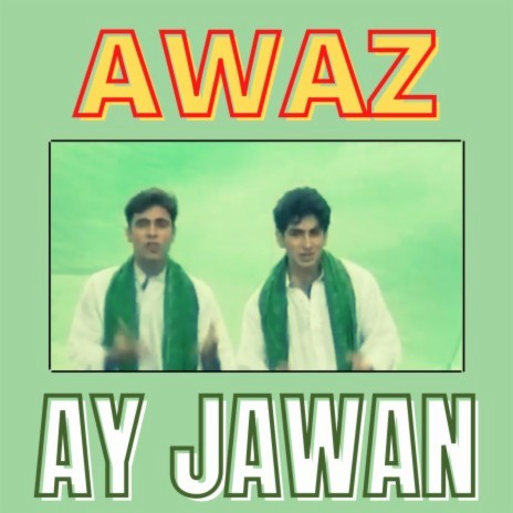 Ay Jawan ft. Faakhir & AWAZ | Boomplay Music