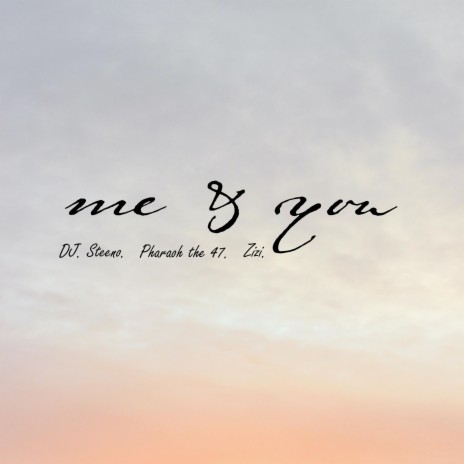 Me & You ft. Dj Steeno & Zizi | Boomplay Music