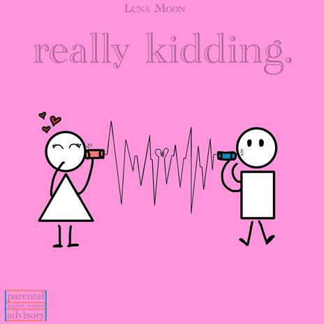 really kidding | Boomplay Music