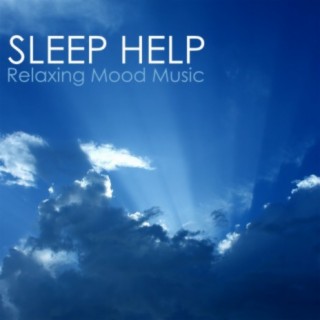 Sleep Help: Help Sleeping Songs & Relaxing Mood Music