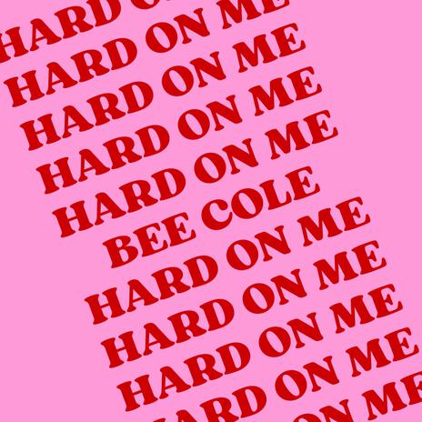 Hard on me | Boomplay Music