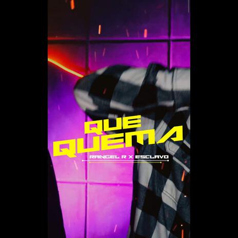 Que Quema ft. Esclavo | Boomplay Music