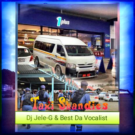 Taxi Shandies ft. Best Da Vocalist | Boomplay Music