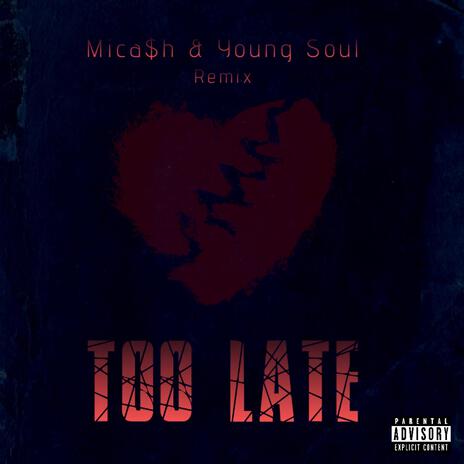 Too Late ft. Young Soul | Boomplay Music