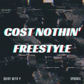 Cost Nothin' Freestyle