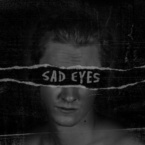 Sad Eyes | Boomplay Music