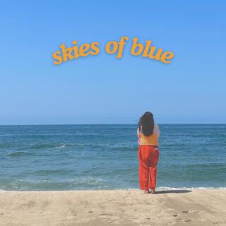 skies of blue lyrics | Boomplay Music